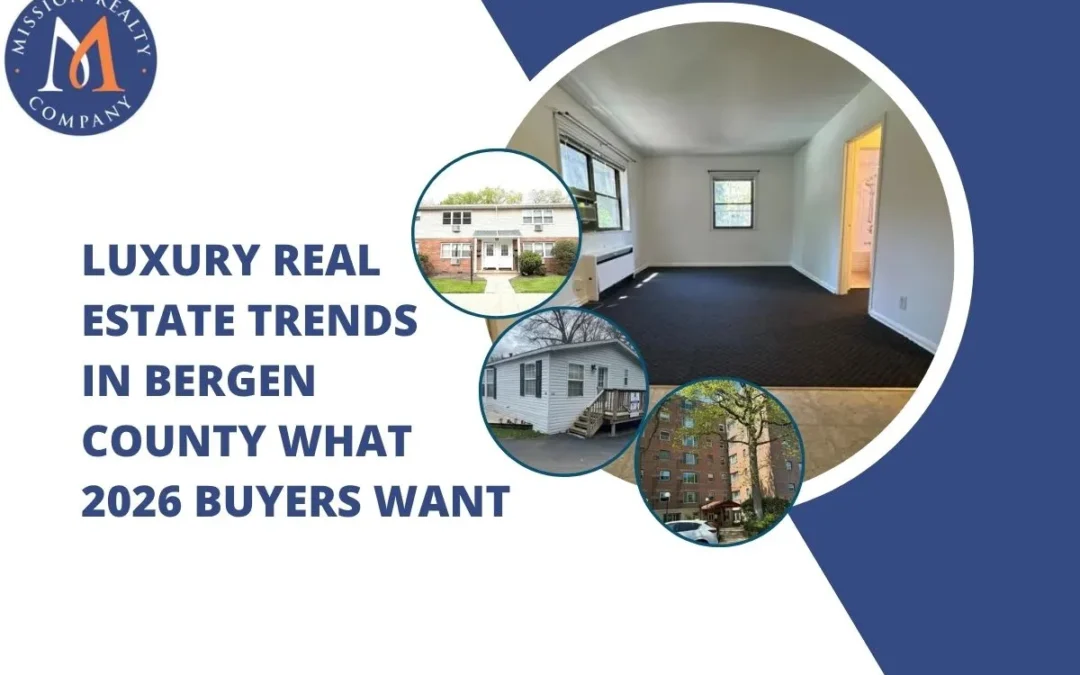 Luxury Real Estate Trends in Bergen County: What 2026 Buyers Want 