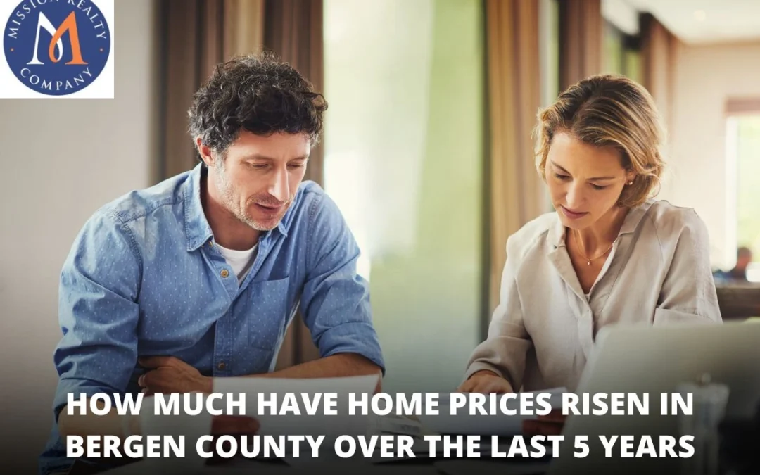 How Much Have Home Prices Risen in Bergen County Over the Last 5 Years? 