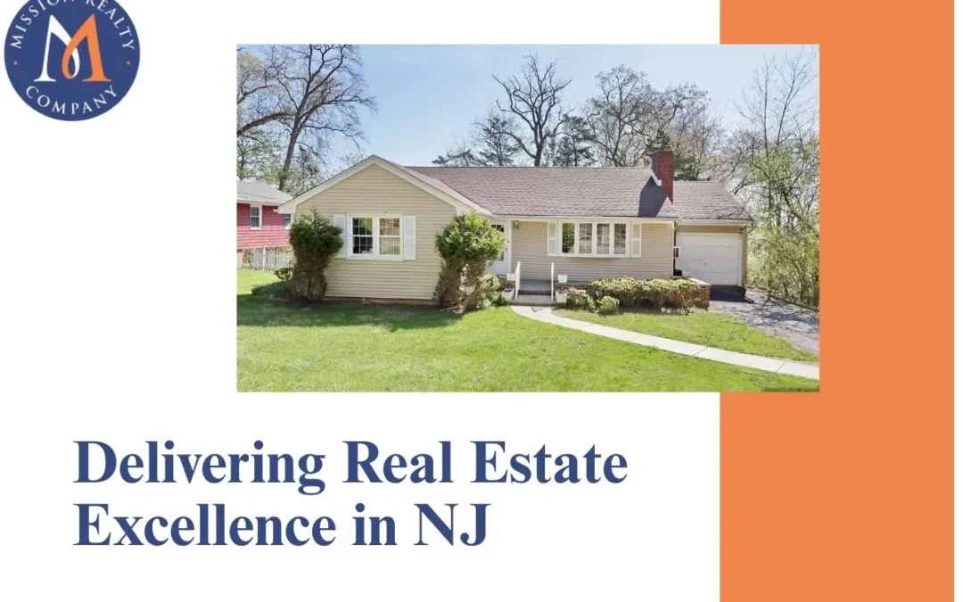 Delivering Real Estate Excellence in NJ: The Mission Realty Standard  